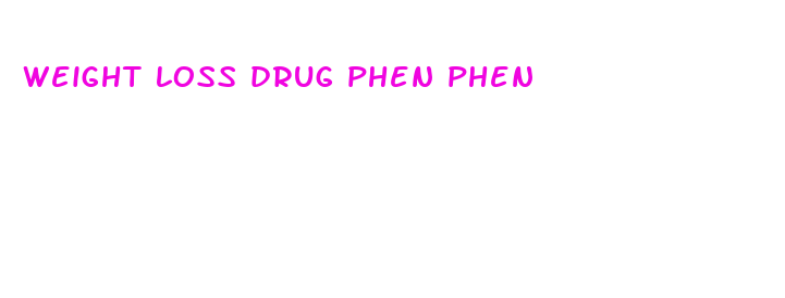 weight loss drug phen phen