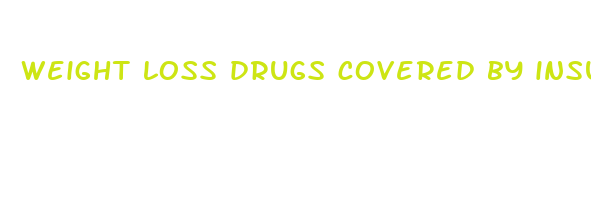 weight loss drugs covered by insurance