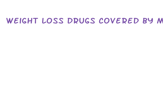 weight loss drugs covered by medicare