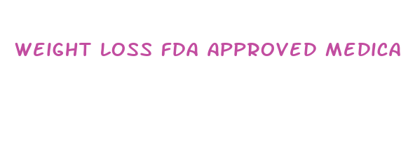 weight loss fda approved medication