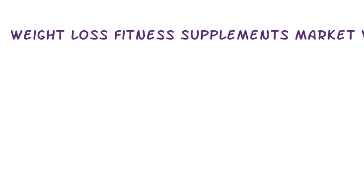 weight loss fitness supplements market value 2024