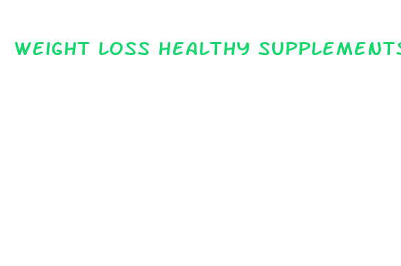 weight loss healthy supplements