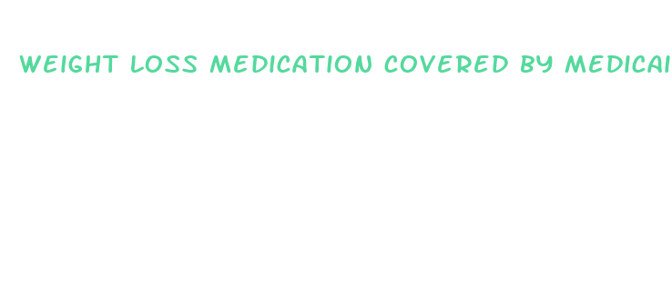 weight loss medication covered by medicaid