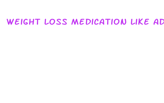 weight loss medication like adipex