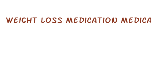 weight loss medication medicaid