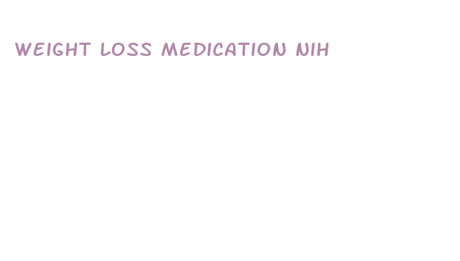 weight loss medication nih