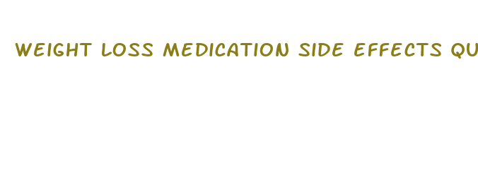 weight loss medication side effects quizlet