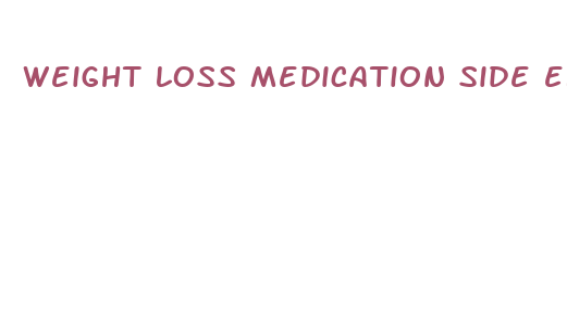 weight loss medication side effects quizlet taste flatus paresthesia