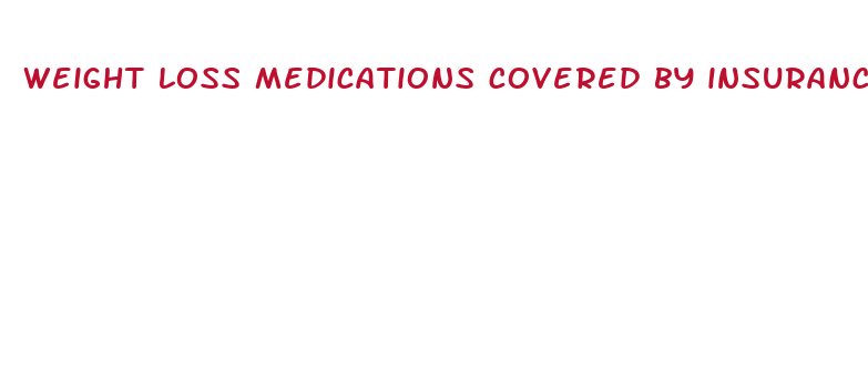 weight loss medications covered by insurance