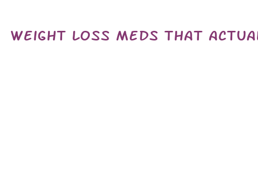 weight loss meds that actually work