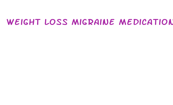 weight loss migraine medication