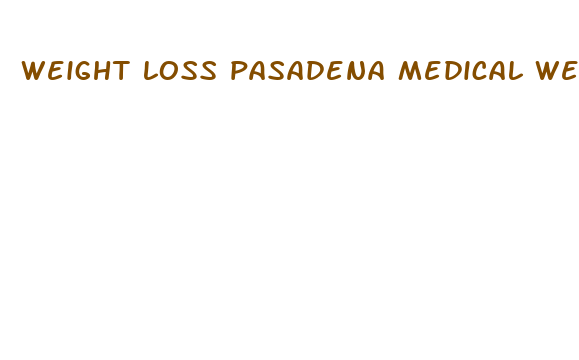 weight loss pasadena medical weight loss and beauty