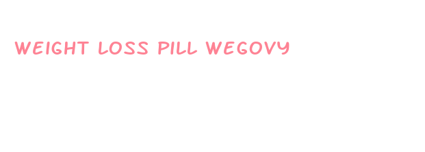 weight loss pill wegovy