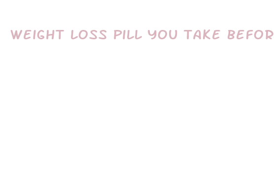 weight loss pill you take before bed