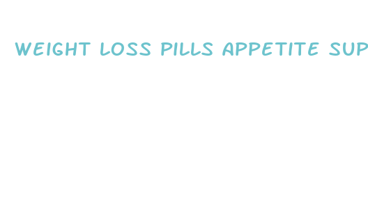 weight loss pills appetite suppressant