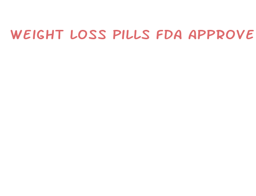 weight loss pills fda approved