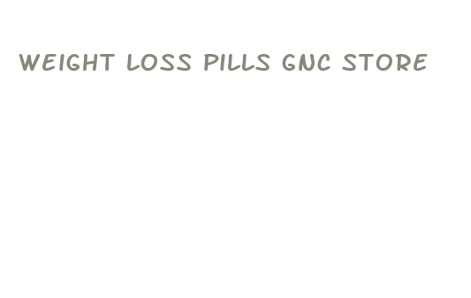 weight loss pills gnc store