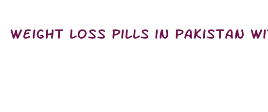 weight loss pills in pakistan with price