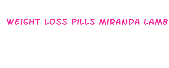 weight loss pills miranda lambert