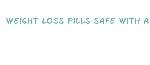 weight loss pills safe with antidepressants