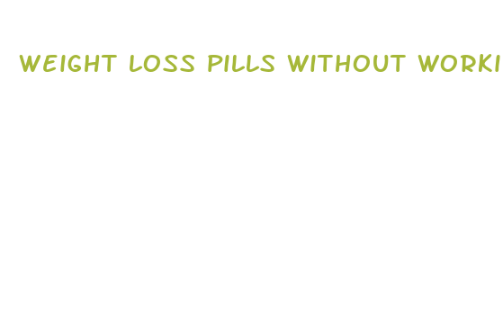 weight loss pills without working out