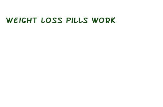 weight loss pills work