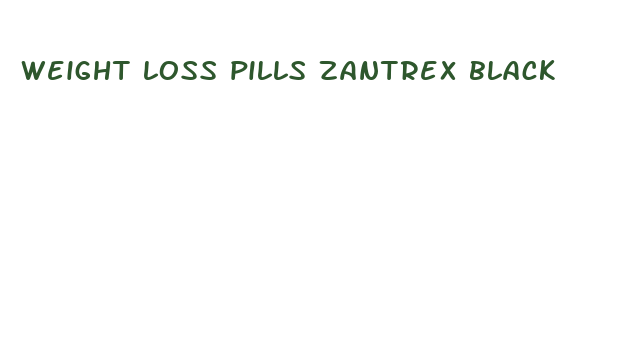 weight loss pills zantrex black