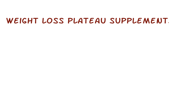 weight loss plateau supplements