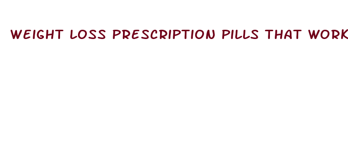 weight loss prescription pills that work