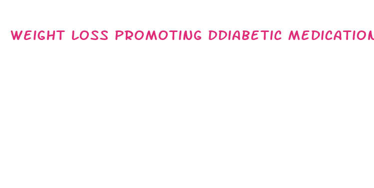 weight loss promoting ddiabetic medications