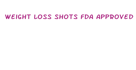 weight loss shots fda approved