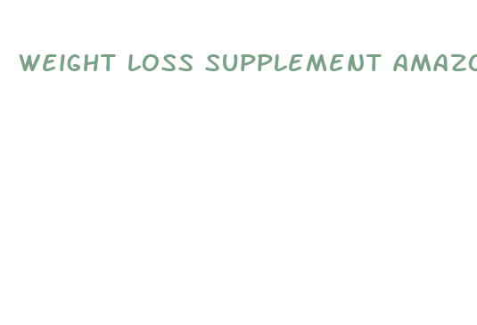 weight loss supplement amazon