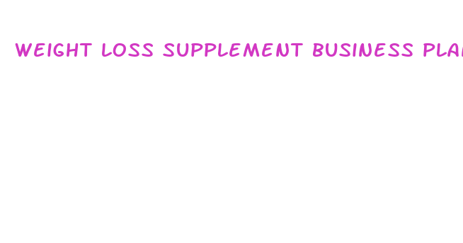 weight loss supplement business plan