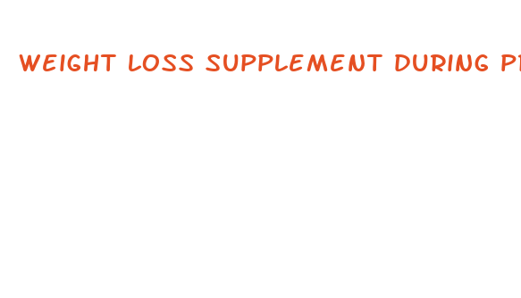 weight loss supplement during pregnancy