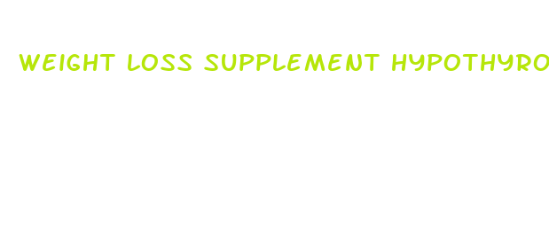 weight loss supplement hypothyroidism