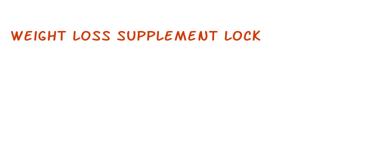 weight loss supplement lock