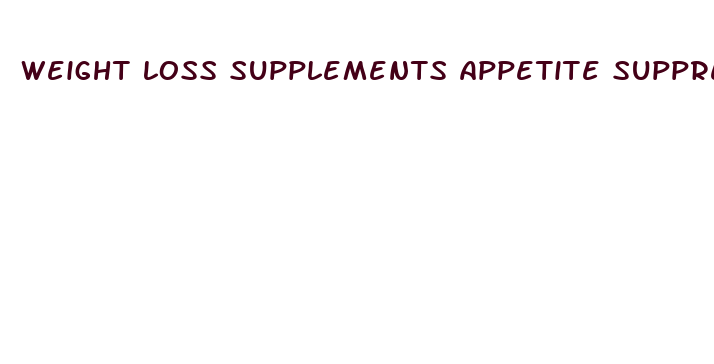 weight loss supplements appetite suppressants