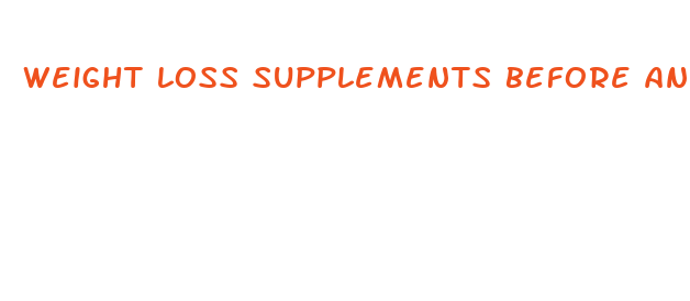 weight loss supplements before and after