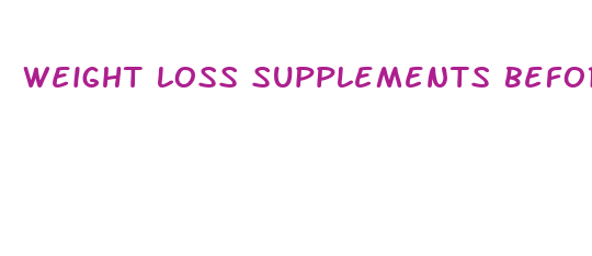 weight loss supplements before workout