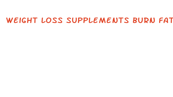 weight loss supplements burn fat