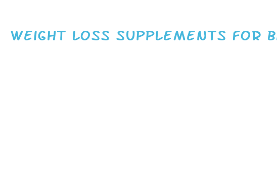 weight loss supplements for bariatric patients