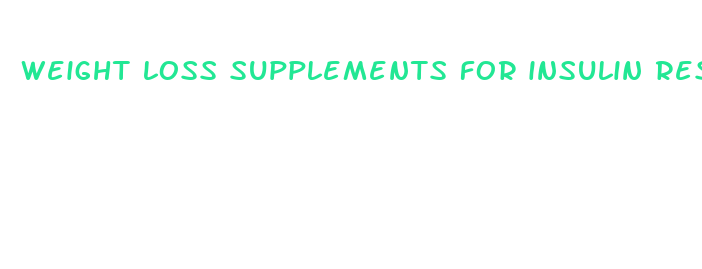 weight loss supplements for insulin resistance