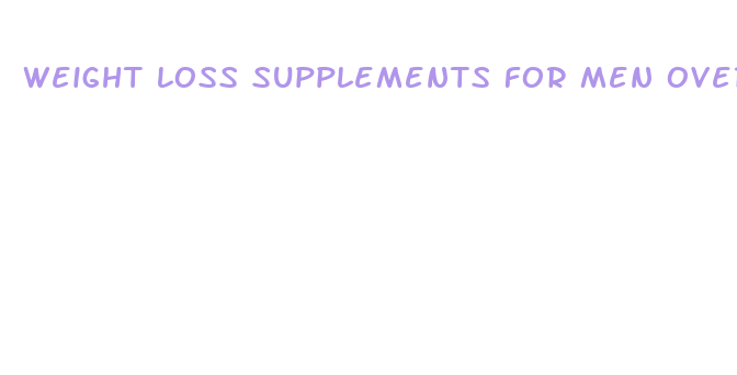 weight loss supplements for men over 40