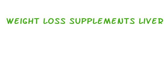 weight loss supplements liver damage