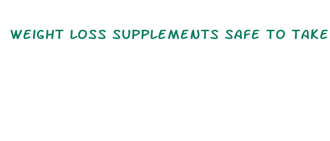 weight loss supplements safe to take while breastfeeding