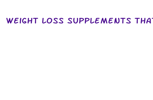 weight loss supplements that accually work