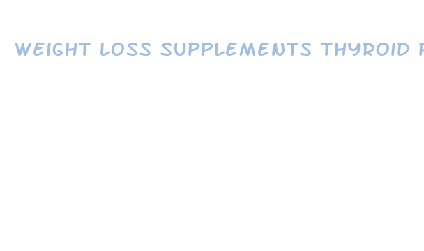 weight loss supplements thyroid patients