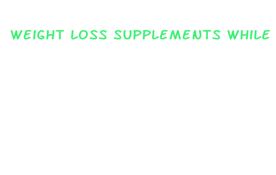 weight loss supplements while working out