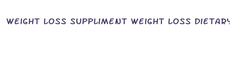 weight loss suppliment weight loss dietary supplements