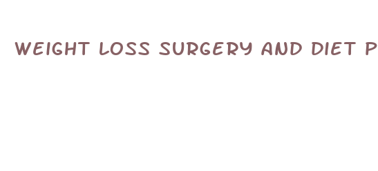 weight loss surgery and diet pills